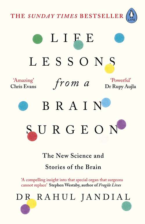 Life Lessons from a Brain Surgeon: The New Science and Stories of the Brain by Rahul Jandial - Kindle Edition