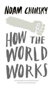 Noam Chomsky: How the World Works - Kindle Edition
