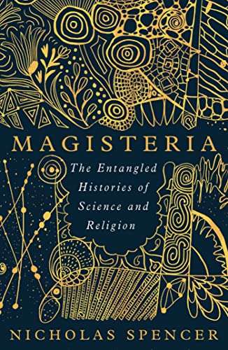 Ebook: Magisteria: The Entangled Histories of Science & Religion Kindle Edition £1.99 @ Amazon