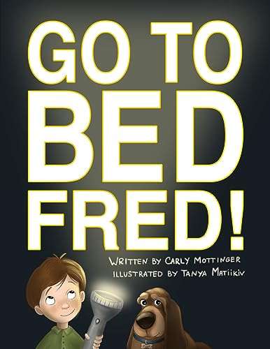 Go to Bed, Fred!: Bedtime Story Book for Kids (Starry Mill: Funny Dog Picture Books Ages 2-8) - Kindle Edition