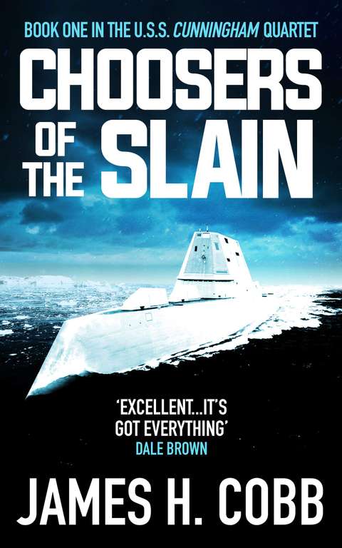 James H. Cobb - Choosers of the Slain (The U.S.S. Cunningham Book 1) Kindle Edition