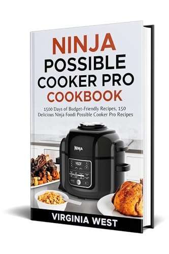 Ninja Possible Cooker Pro Cookbook: 1500 Days of Budget-Friendly,150 Delicious Ninja Foodi Possible Cooker Pro Recipes Kindle Edition