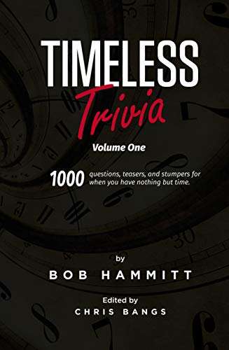 Timeless Trivia Volume One: 1000 Questions, Teasers, and Stumpers Kindle Edition - Now Free @ Amazon