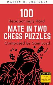 Free Kindle Book: 100 Headachingly Hard Mate in Two Chess Puzzles at Amazon