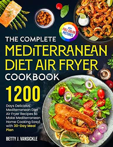 The Complete Mediterranean Diet Air Fryer Cookbook - Free Kindle Edition Cookbook @ Amazon