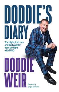 Doddie's Diary: The Highs, the Lows and the Laughter from My Fight with MND by Doddie Weir Kindle Edition £1.99 @ Amazon