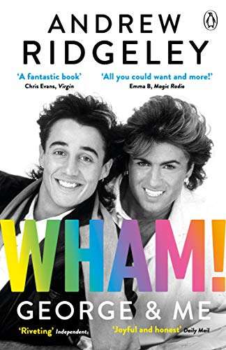 Wham! George & Me: Celebrate 40 Years of Wham! Kindle Edition 99p @ Amazon