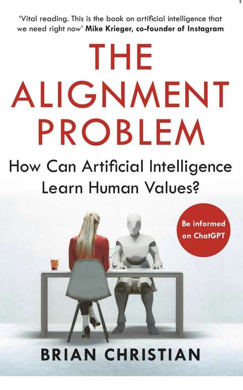Brian Christian - The Alignment Problem: How Can Machines Learn Human Values? Kindle Edition £1.19 @ Amazon.