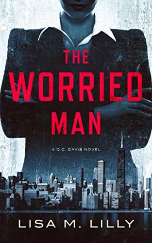 The Worried Man: A Murder Mystery With A Female Detective (Q.C. Davis Mystery Book 1) by Lisa M. Lilly - Kindle Edition