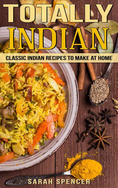 Totally Indian: Classic Indian Recipes to Make at Home (Flavors of the World Cookbooks) Kindle Edition