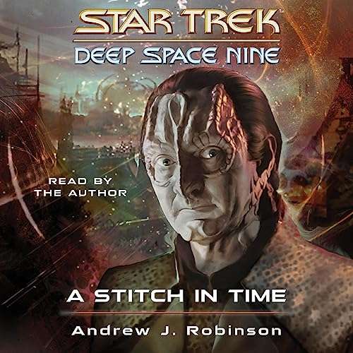 A Stitch in Time - Star Trek: Deep Space Nine [Audible Audiobook] Written and read by Andrew J. Robinson for Audible Members