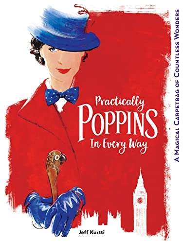 Practically Poppins in Every Way: A Magical Carpetbag of Countless Wonders Hardcover – Illustrated
