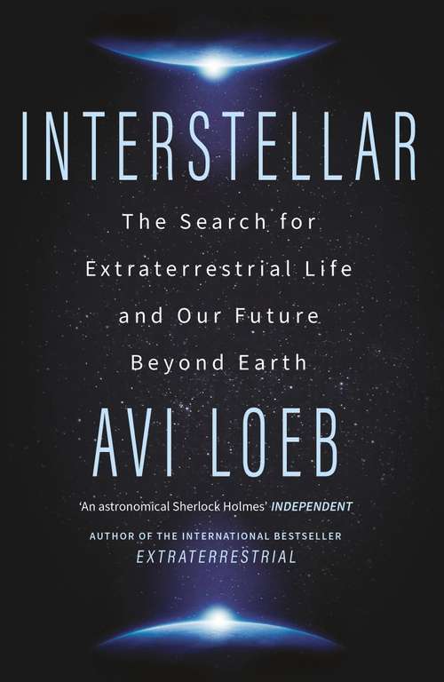 Avi Loeb - Interstellar: The Search for Extraterrestrial Life and Our Future Beyond Earth, Kindle Edition