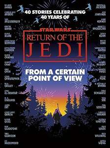 Star Wars: From a Certain Point of View: Return of the Jedi - Kindle Edition