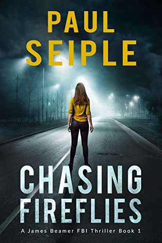 Chasing Fireflies: A Serial Killer Thriller (James Beamer Book 1) by Paul Seiple FREE on Kindle @ Amazon
