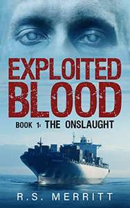 Post Apocalyptic Thriller - R S Merritt - Exploited Blood: Book 1: The Onslaught Kindle Edition - Now Free @ Amazon
