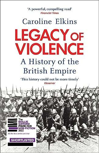 Legacy of Violence: A History of the British Empire Kindle Edition