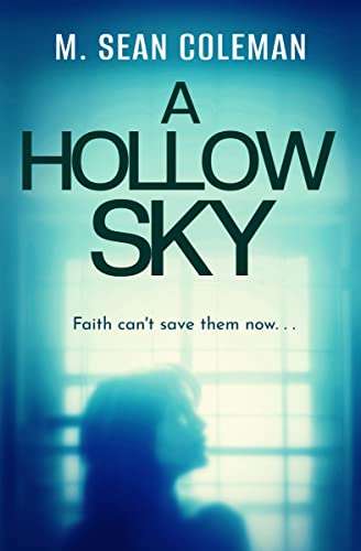 UK Crime Thriller - M. Sean Coleman - A Hollow Sky (The Alex Ripley Mysteries) Kindle Edition - Now Free @ Amazon