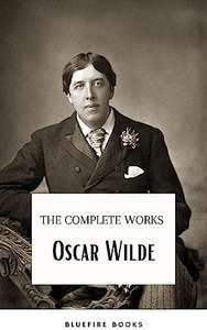 Oscar Wilde Ultimate Collection: Timeless Wit and Literary Genius Kindle Edition