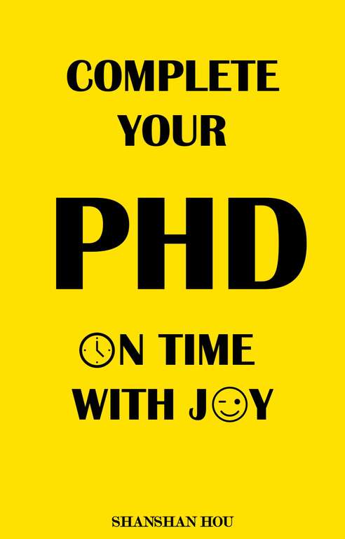 Complete Your PhD on Time with Joy - Kindle Edition