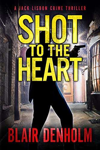 Crime Fiction - Blair Denholm - Shot to the Heart Kindle Edition - Now Free @ Amazon