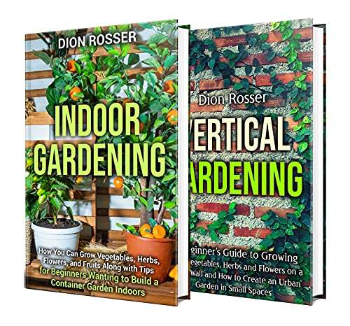 Indoor and Vertical Gardening: The Ultimate Guide to Growing Fruit, Herbs, Vegetables, and on a Living Wall Kindle books Free @ Amazon