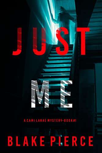 Just Me (A Cami Lark FBI Suspense Thriller—Book 1) Kindle Edition Free @ Amazon