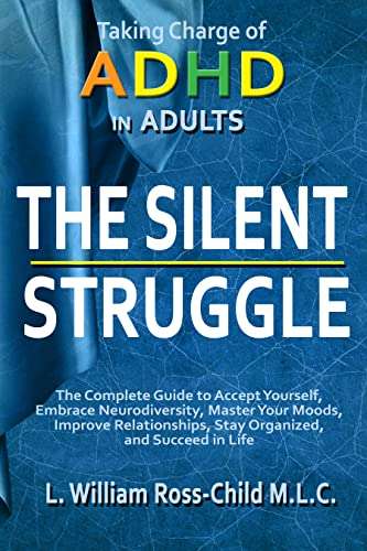 The Silent Struggle: Taking Charge of ADHD in Adults, The Complete Guide 99p Kindle Book @Amazon