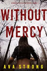 Ava Strong Without Mercy (A Dakota Steele FBI Suspense Thriller—Book 1) Kindle Edition
