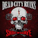 Dead City Ruins. Shockwave Red Vinyl album £10.59 on Amazon