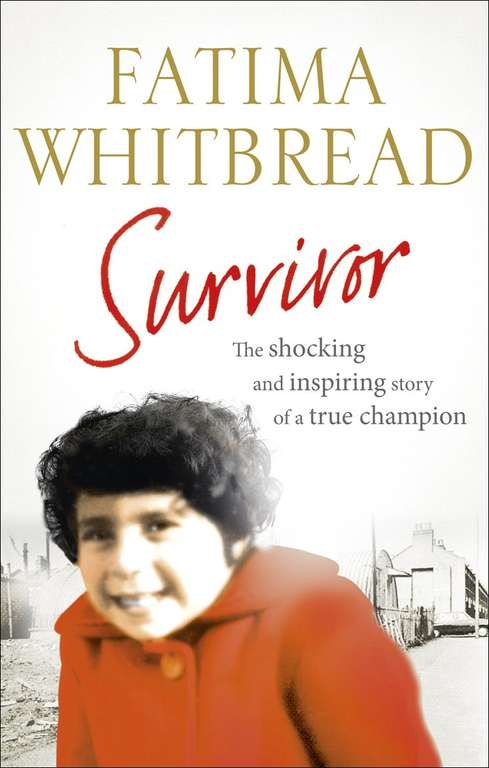 Survivor: The Shocking and Inspiring Story of a True Champion (Fatima Whitbread)- Kindle Edition