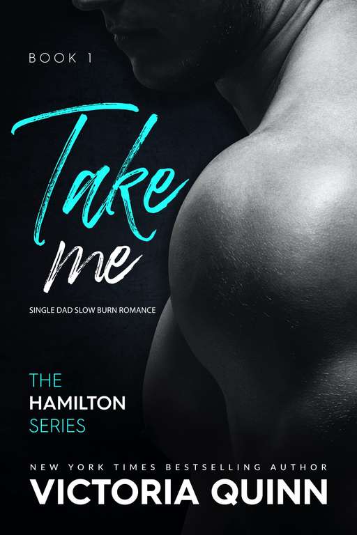 Take Me: Single Dad Slow Burn Romance (Hamilton Book 1), Kindle Edition