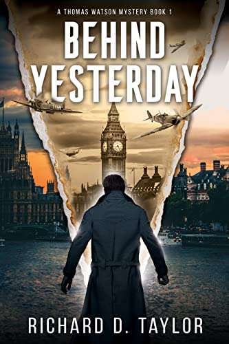 Behind Yesterday: An Historical Time-Travel Thriller by Richard Taylor FREE on Kindle @ Amazon
