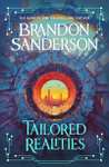 Tailored Realities by Brandon Sanderson - Kindle Edition