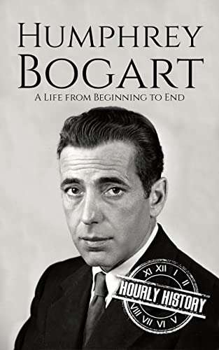 Humphrey Bogart: A Life from Beginning to End (Biographies of Actors) Kindle Edition FREE @ Amazon