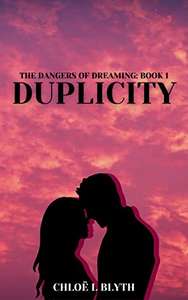 Duplicity (The Dangers of Dreaming Book 1) Kindle Edition