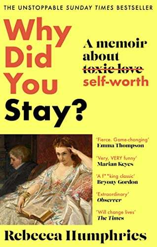 Why Did You Stay?: The instant Sunday Times bestseller: A memoir about self-worth Kindle Edition 99p at Amazon