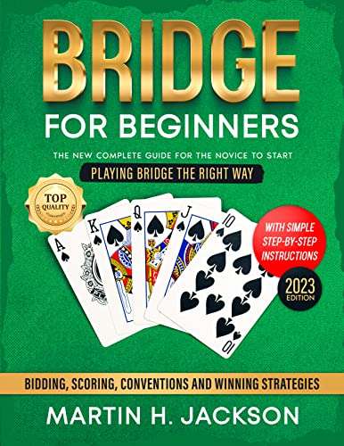 Bridge for Beginners: The New Complete Guide for The Novice to Start Playing Bridge the Right Way - FREE Kindle @ Amazon