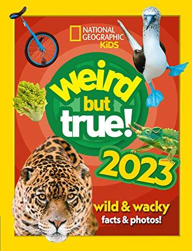 Weird but true! 2023: Wild and wacky, record-breaking facts - National Geographic Children's Book £5.25 @ Amazon