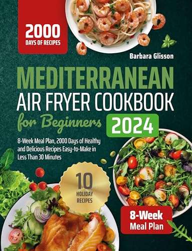 Mediterranean Air Fryer Cookbook for Beginners 2024 Kindle Edition