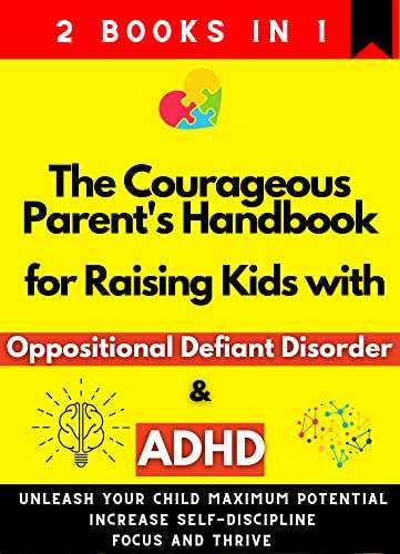 The Courageous Parent's Handbook for Raising Kids with Oppositional Defiant Disorder and ADHD - FREE Kindle @ Amazon