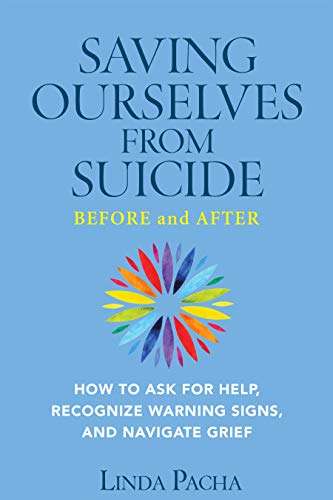 Saving Ourselves from Suicide - Before and After: How to Ask for Help, Recognize Warning Signs Kindle Edition