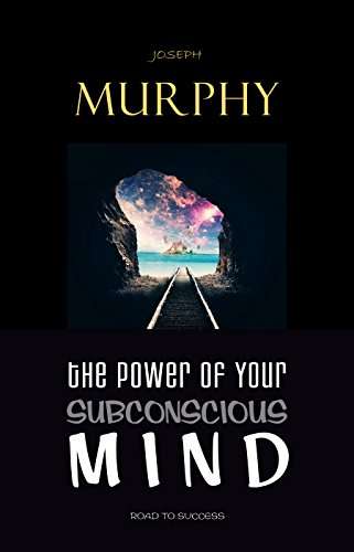 The Power of Your Subconscious Mind by Joseph Murphy - Free Kindle eBook @ Amazon