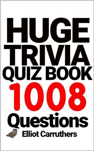 Huge Trivia Quiz Book: 1008 Trivia Questions - Kindle Edition