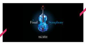 Final Symphony (Final Fantasy Orchestral Concert) Childrens / Students / Benefits Tickets from £5 @ Birmingham Symphony Hall