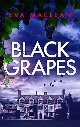 Black Grapes (Detective Miranda Murphy Book 1) by Eva Maclean FREE on Kindle @ Amazon