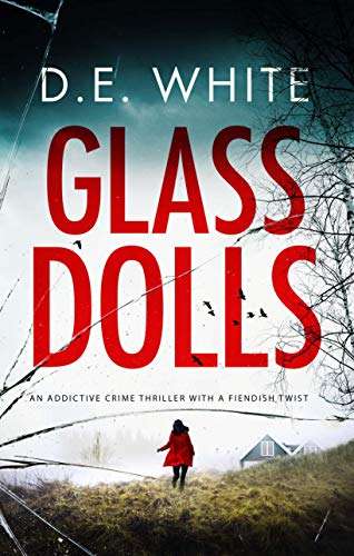 Glass Dolls (Detective Dove Milson Book 1) by D.E. White FREE on Kindle @ Amazon