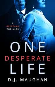 One Desperate Life: An Early 1900s Domestic Thriller by D.J. Maughan - Kindle Edition