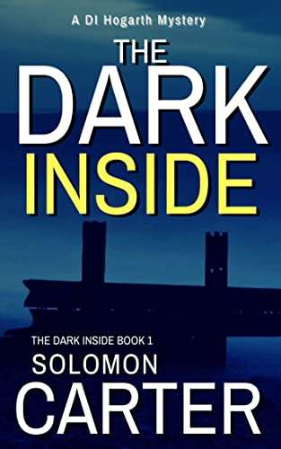 The Dark Inside: A Gripping Detective Mystery (The DI Hogarth Dark Inside Series Book 1) - Free Kindle Edition @ Amazon