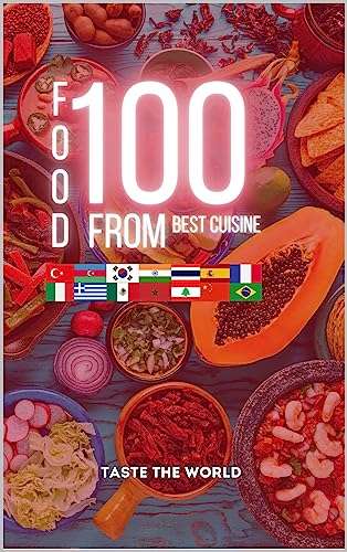 Taste the World: Exquisite Recipes from Across the Globe - Free Kindle Edition Cookbook @ Amazon